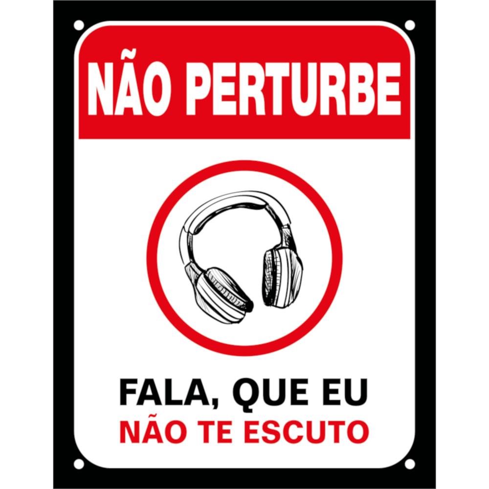 Imagem do produto Placa Decorativa PS 18x23cm Não Perturbe, Fala Que Eu Não Te Escuto - DEC15 - SINALIZE