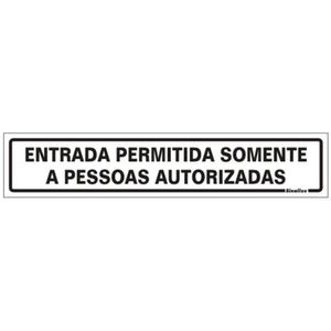 Placa de Poliestireno Auto-Adesiva 5x25cm Entrada Permitida Somente a Pessoas Autorizadas - 200 BN - SINALIZE
